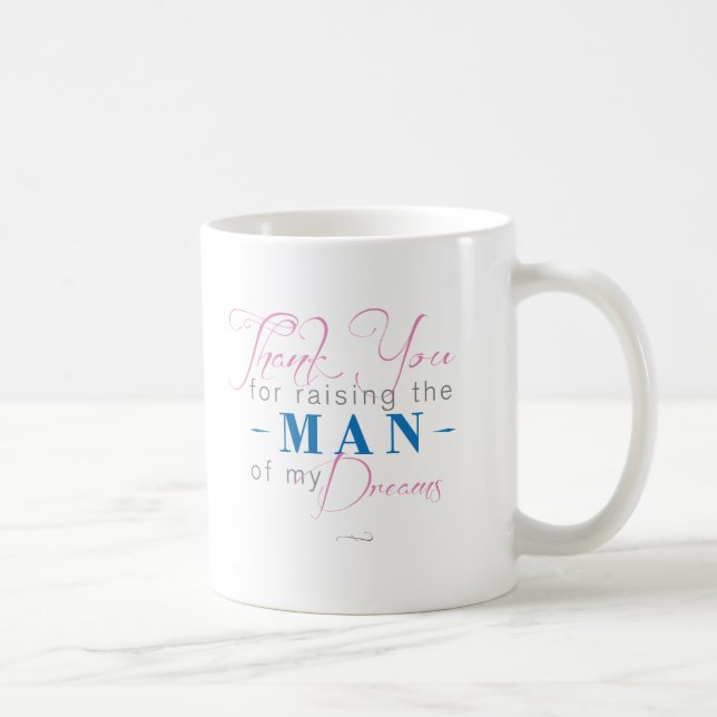 Mug Merci pour élever l'homme de mes rêves (Droite)