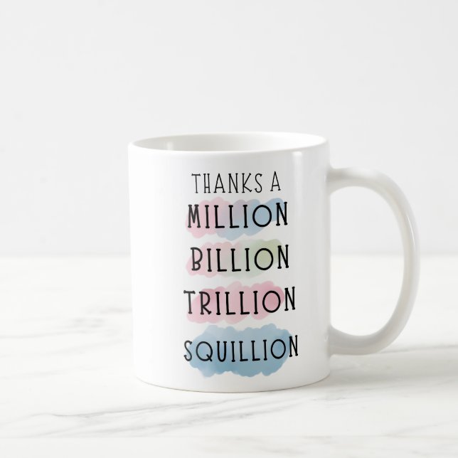 Mug Merci un Million, Milliard, Milliard, Milliard, Gi (Droite)