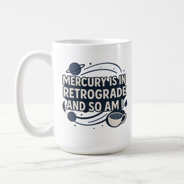 Mug Mercure est en rétrograde et moi aussi (Gauche)
