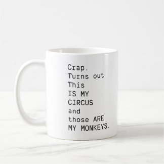 Mug Merde. Il S'Avère Que C'Est Mon Cirque Et Ce Sont 