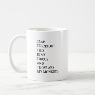 Mug Merde. Il S'Avère Que C'Est Mon Cirque Et Ce Sont 