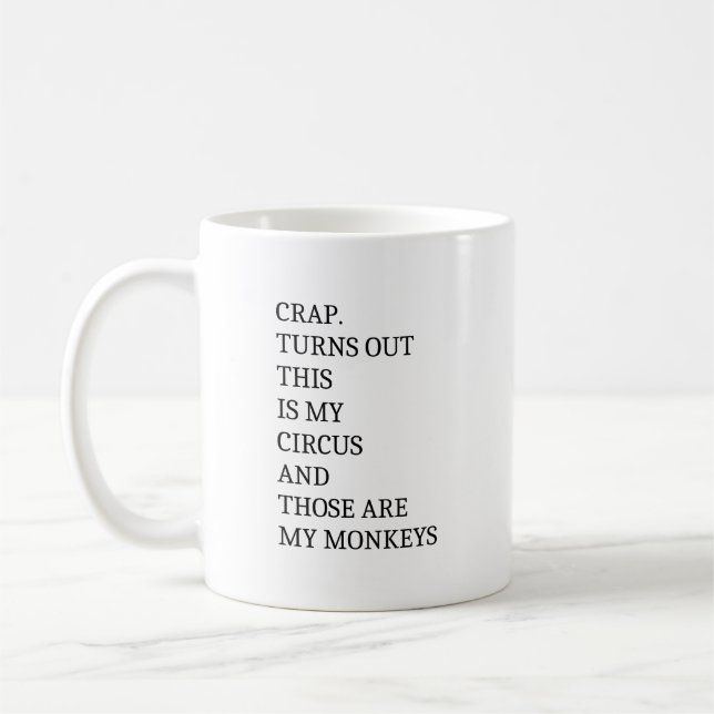 Mug Merde. Il S'Avère Que C'Est Mon Cirque Et Ce Sont  (Gauche)