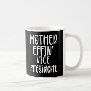 Mug mère effin' Vice-présidente, vice-présidente Cadea