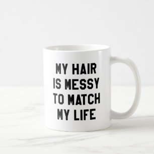 Mug Mes Cheveux Sont Douloureux Pour Correspondre À Ma