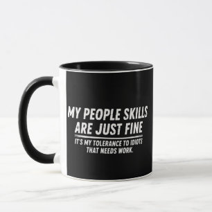Mug Mes compétences relationnelles sont juste bien hum