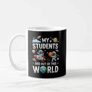 Mug Mes élèves sont dans cet univers spatial
