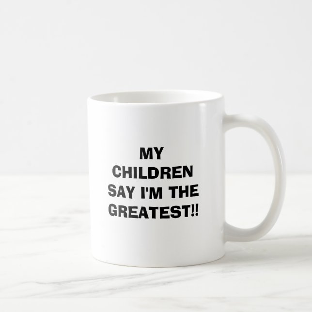 Mug MES ENFANTS DISENT que je suis LE PLUS GRAND ! ! (Droite)