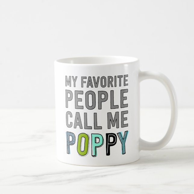 Mug Mes Gens Favoris M'Appelent Poppy (Droite)