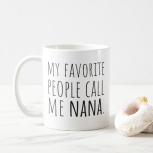 Mug Mes Gens Préférés M'Appelent Nana