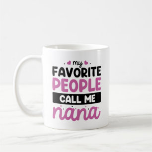 Mug Mes Gens Préférés M'Appelent Nana