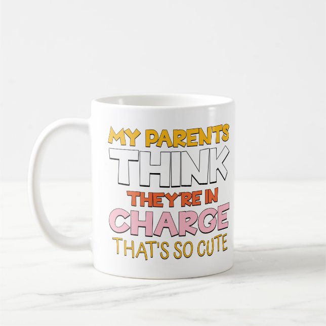 Mug Mes parents pensent qu'ils sont au pouvoir, c'est  (Gauche)