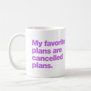 Mug Mes plans favoris sont des plans annulés