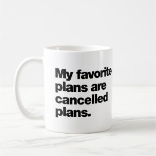 Mug Mes plans favoris sont des plans annulés