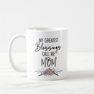 Mug Mes Plus Grandes Bénédictions Appelez-Moi Maman