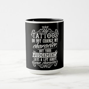 Mug Mes Tatouages Ne Changent Pas Mon Tatouage Cadeau 