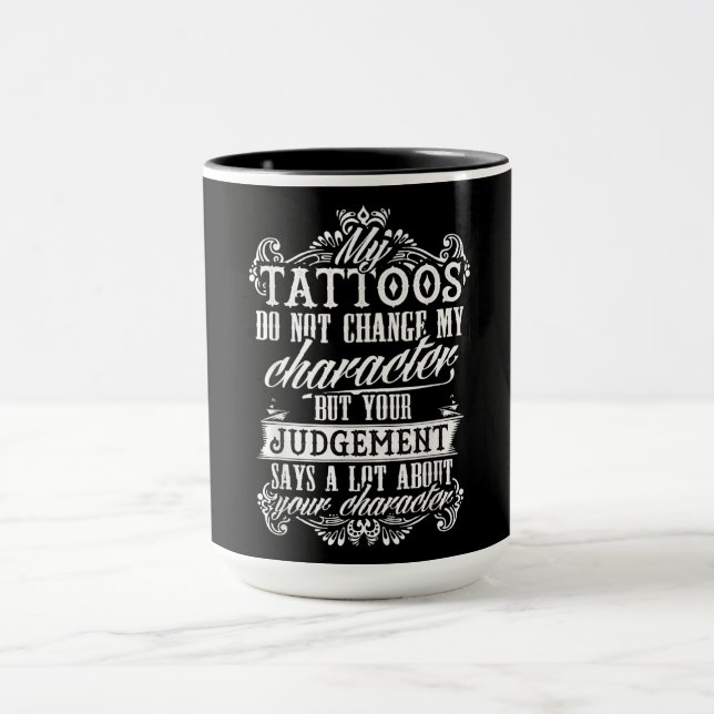 Mug Mes Tatouages Ne Changent Pas Mon Tatouage Cadeau  (Centre)