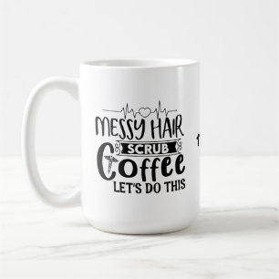 Mug Messy Hair frob café faisons ça Funny Nurse