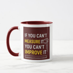 Mug Mesurez-Le, Améliorez-Le - Motivation Lean Six Sig