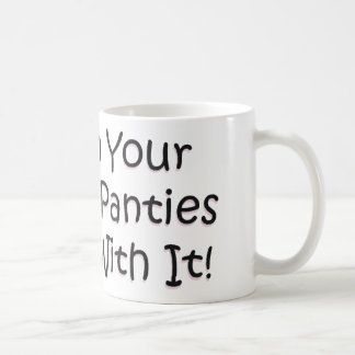 Mug Mettez dessus vos grandes culottes de fille !