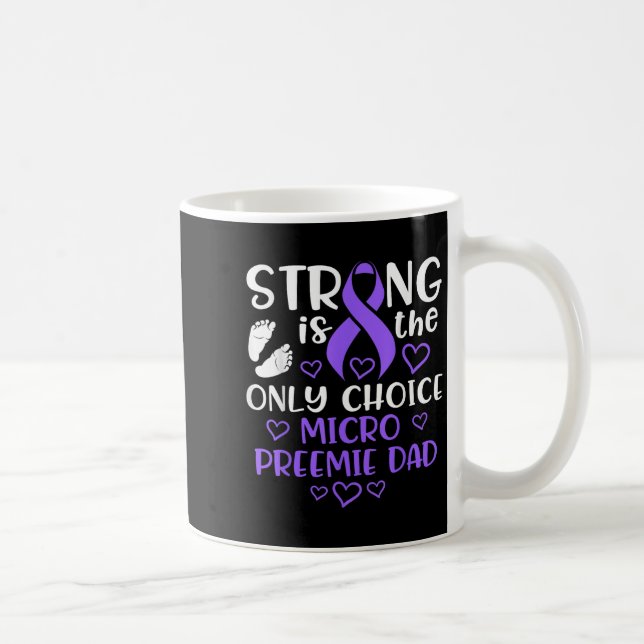 Mug Micro Preemie Nicu New Dad Strong Premature Birth  (Droite)