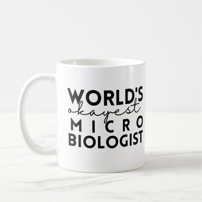 Mug Microbiologiste le plus Okayest dans le monde (Gauche)