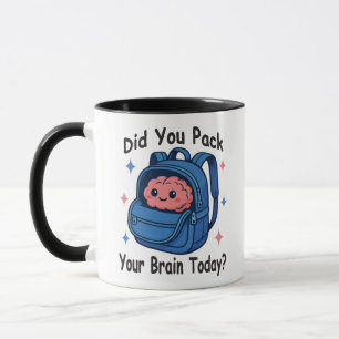 Mug Mignon « Avez-vous emballé votre cerveau aujourd'h