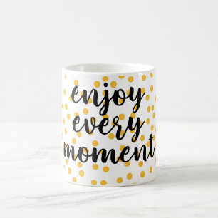 Mug Mignonne, heureuse, inspirante "Profitez de chaque