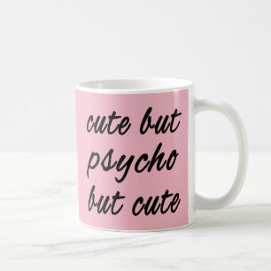 Mug Mignonne mais pyscho mais mignonne