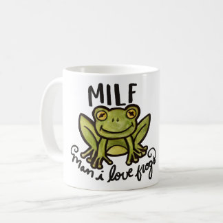 Mug MILF Man I love frogs funny froggy humor          