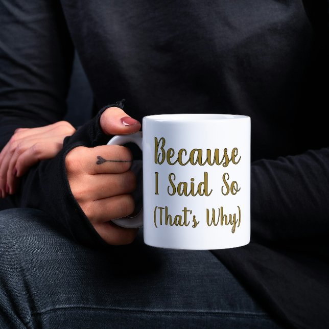 Mug Minimalist Because I Said So  (Créateur téléchargé)