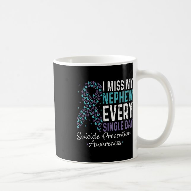 Mug Miss My Nephew Tous Les Jours Prévention Du Suicid (Droite)