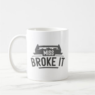 Mug Mlle Broke It