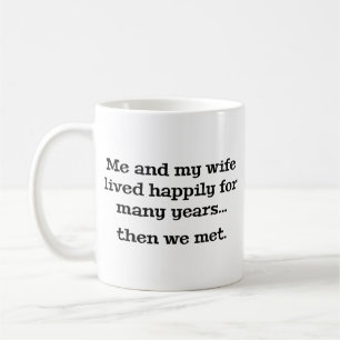 Mug Moi Et Ma Femme Avons Vécu Heureusement Pendant De