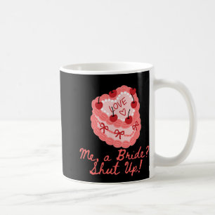 Mug Moi une mariée taisez-vous enterrement de vie de j