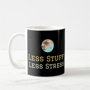 Mug Moins De Choses Moins De Stress Le Minimalisme Dés