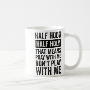 Mug Moitié quartier moitié saint signifie priez avec m