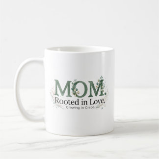 Mug Mom Rooted in Love Growing in Grace Inspirational 