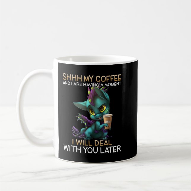 Mug Mon Café Et Moi Avons Un Moment Dragon Drinkin (Gauche)