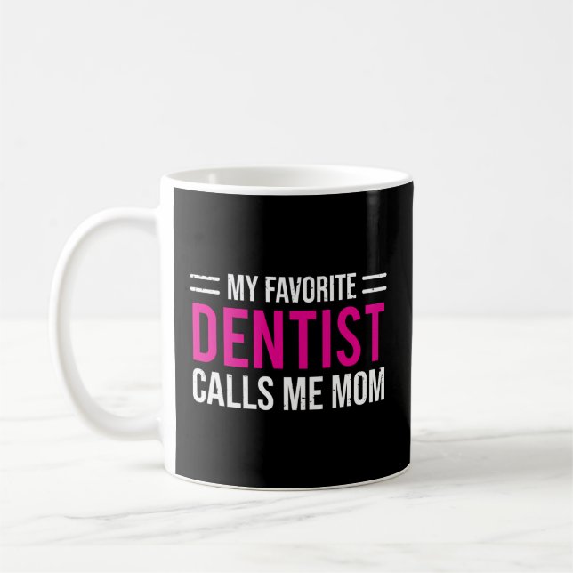 Mug Mon Dentiste Favori M'Appelle Maman Mère Dentaire (Gauche)