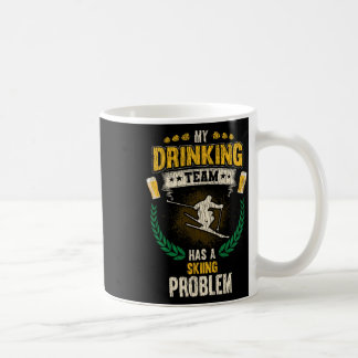 Mug Mon équipe de buveurs a un problème de ski Skieur