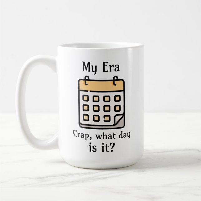 Mug Mon ère | Merde, quel jour est-ce ? (Gauche)