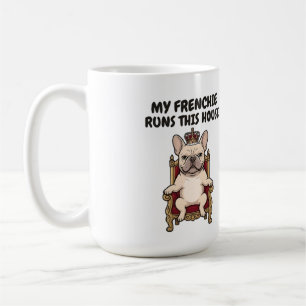 Mug Mon Frenchie Dirige Cette Maison Royal French Bull