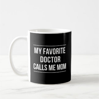 Mug Mon Médecin Favori M'Appelle Maman