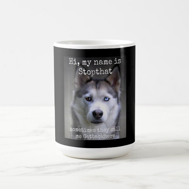 Mug Mon nom est Stop si drôle Hyper Siberian Husky (Centre)