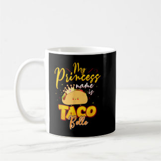 Mug Mon Nom Princesse Est Taco BelleFunny Pun Cinco