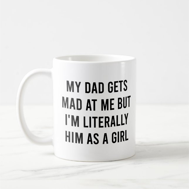 Mug Mon père se fâche contre moi Je suis littéralement (Gauche)
