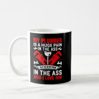 Mug Mon Plumber Est Une Douleur Et Je L'Aime Femme De