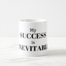 Mon succès est inévitable