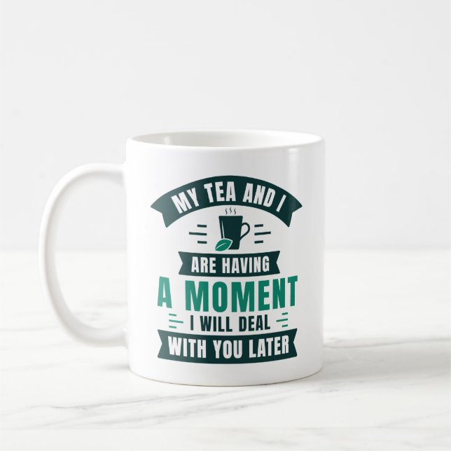 Mug Mon Thé Et Moi Avons Un Moment (Gauche)