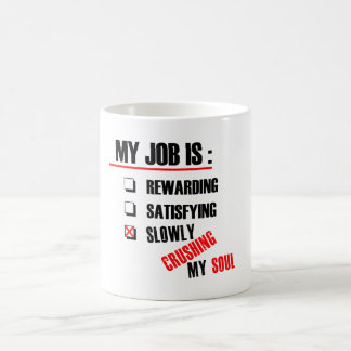 MUG MON TRAVAIL ÉCRASE LENTEMENT MON ÂME